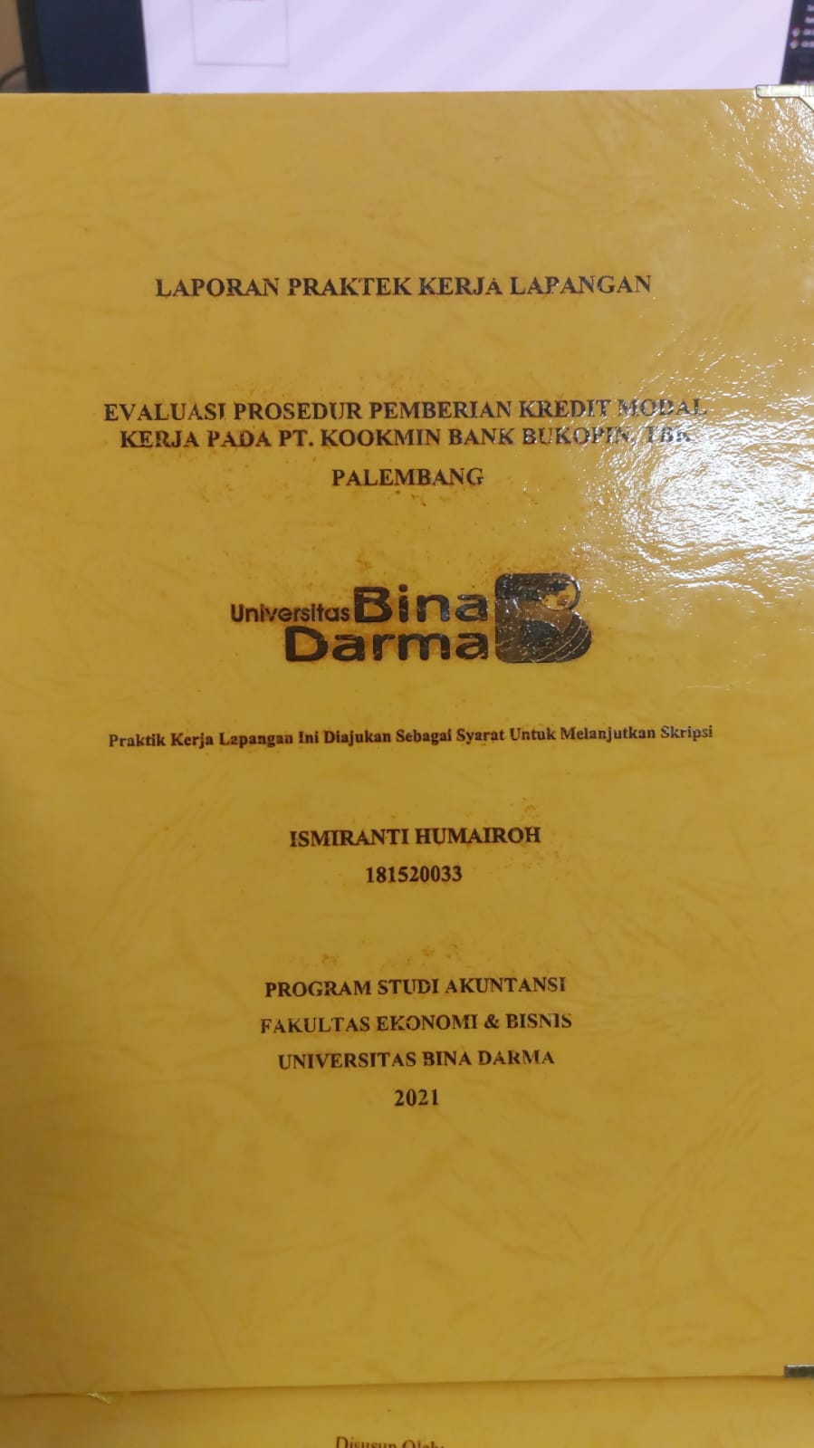 Cover EVALUASI PROSEDUR PEMBERIAN KREDIT MODAL KERJA PADA PT.KOOKIMIN BANK BUKOPIN,TBK, PALEMBANG / ISMIRANTI HUMAIROH