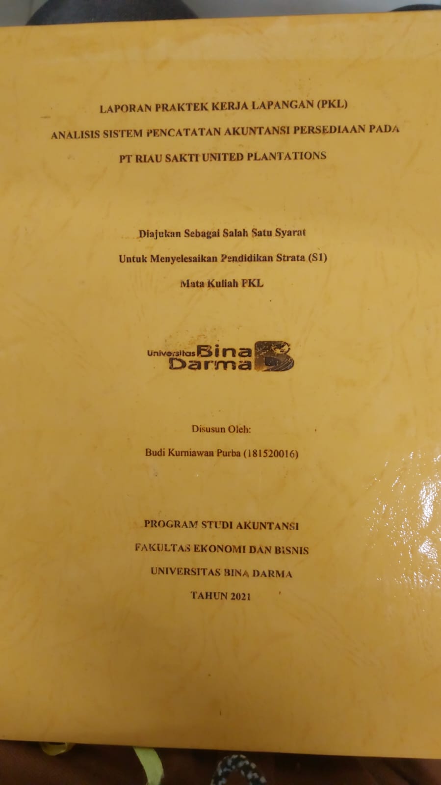Cover ANALISIS SISTEM PENCATATAN AKUNTANSI PERSEDIAAN PADA PT.RIAU SAKTI UNITED PLANTATION / BUDI KURNIAWAN PURBA