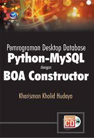 Cover PEMROGRAMAN DESKTOP DATABASE PYTHON-MYSQL DENGAN BOA CONSTRUCTOR / Kharisman Kholid Hudaya