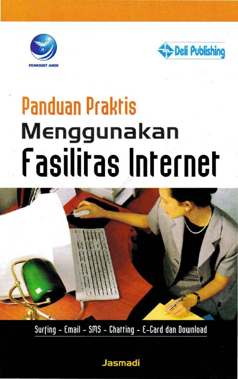 Cover PANDUAN PRAKTIS MENGGUNAKAN FASILITAS INTERNET / Jasmadi