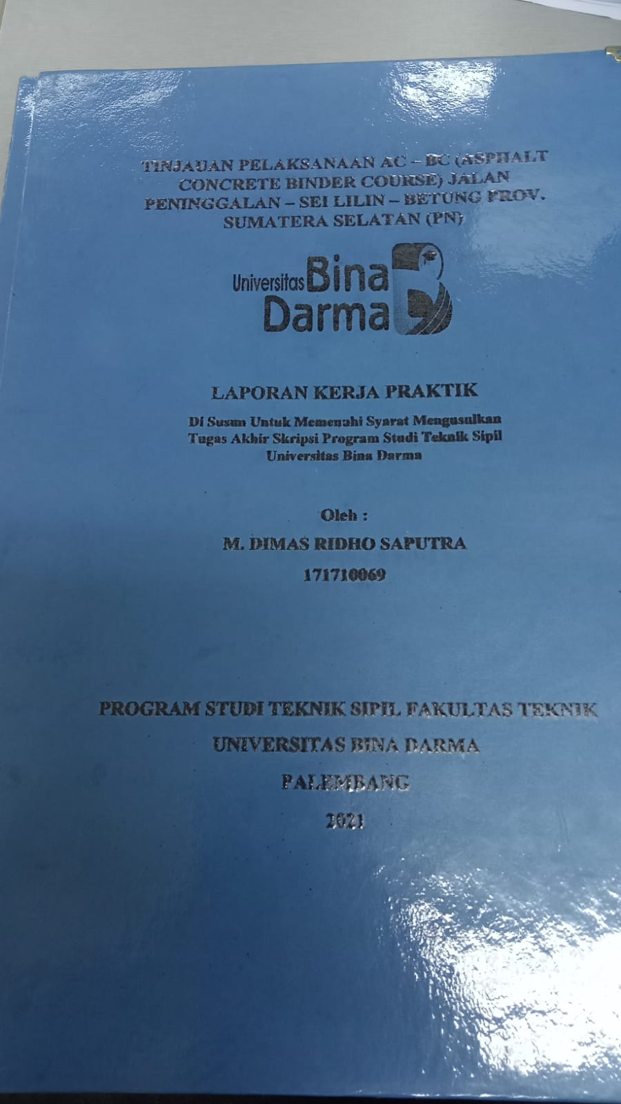 Cover PELAKSANAAN AC-BC (ASPHALT CONCRETE BINDER COURCE) JALAN PENINGGALAN-SEI LILIN - BETUNG  PROV.SUMATERA SELATAN (PN) / M.DIMAS RIDHO SAPUTRA