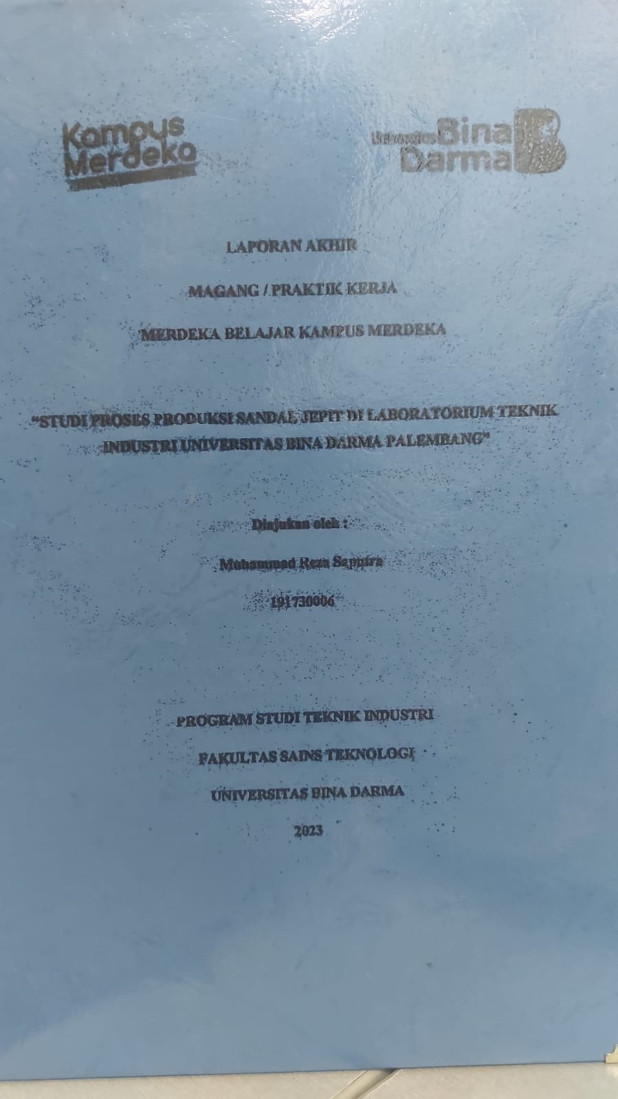 Cover STUDI PROSES PEMBUATAN SENDAL JEPIT DI LABORATORIUM TEKNIK INDUSTRI UNIVERSITAS BINA DARMA PALEMBANG / MUHAMMAD REZA SAPUTRA
