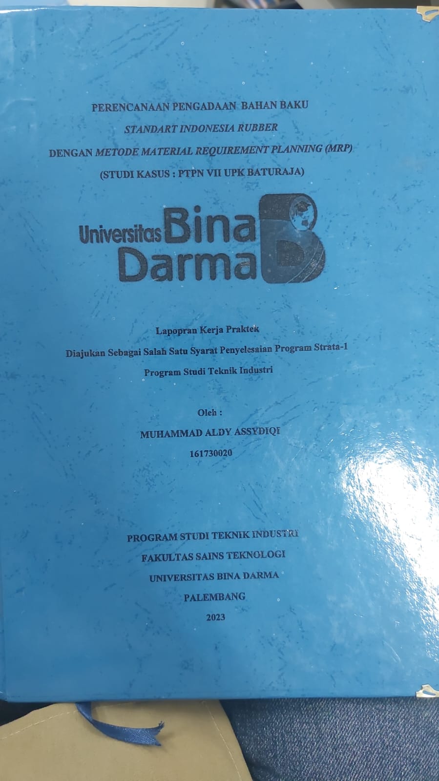 Cover PERENCANAAN PENGADAAN BAHAN BAKU STANDART INDONESIA RUBBER DENGAN METODE MATERIAL REQUIREMENT PLANNING (MRP) (STUDI KASUS : PTPN VII UPK BATURAJA) / MUHAMMAD ALDY ASSYDIQI