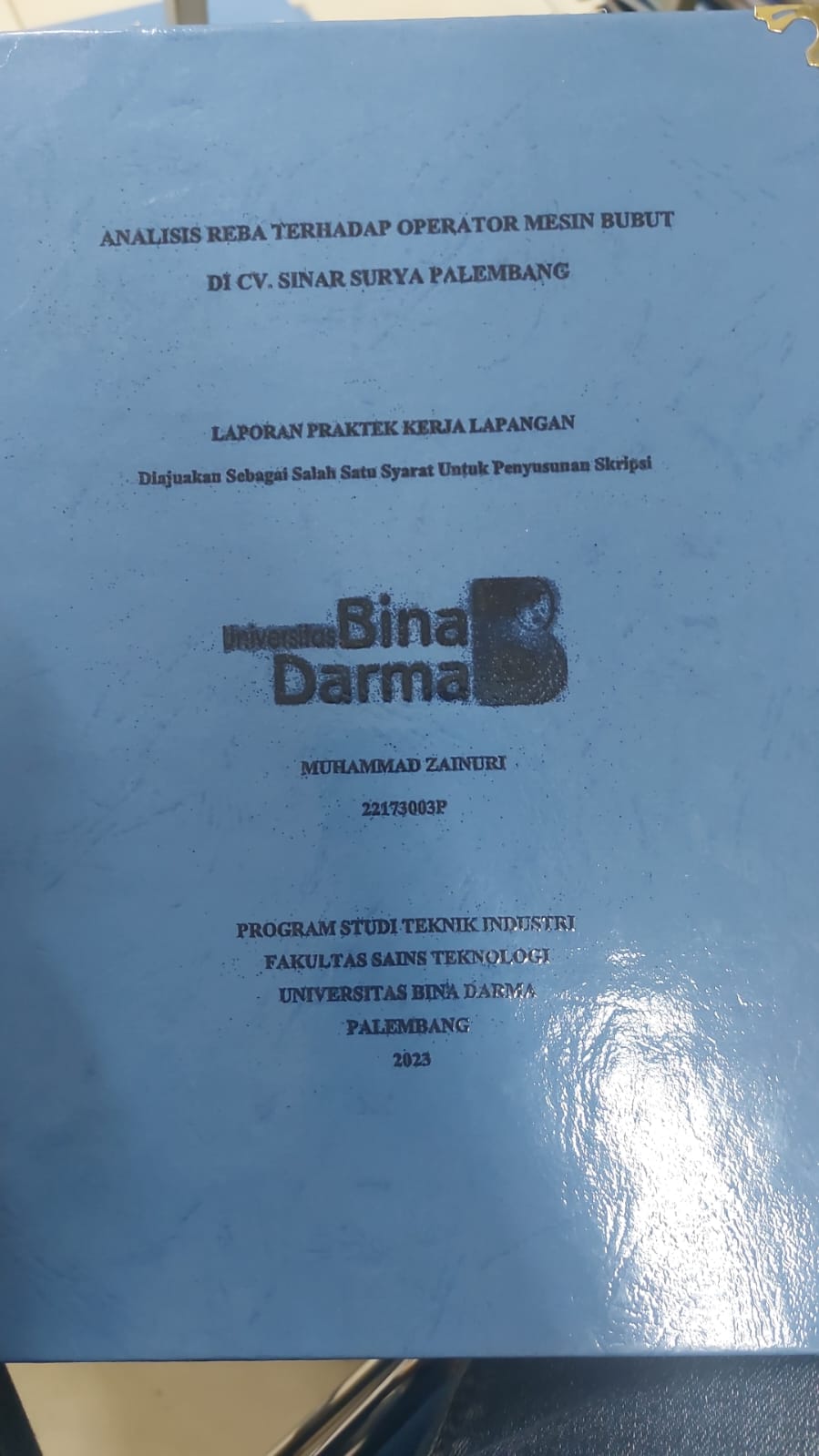 Cover ANALISIS REBA TERHADAP OPERATOR MESIN BUBUT DI CV.SINAR SURYA PALEMBANG / MUHAMMAD ZAINURI