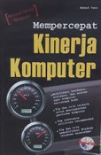 Cover MEMPERCEPAT KINERJA KOMPUTER / Ahmad Yani