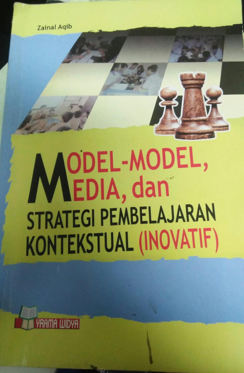 Cover MODEL-MODEL, MEDIA, DAN STRATEGI PEMBELAJARAN KONTEKSTUAL (INOVATIF) / Zainal Aqib