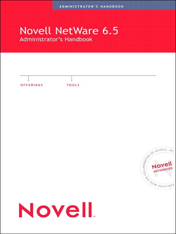 Cover NOVELL NETWARE 6.5 :  Administrator's Handbook / Jeffrey Harris