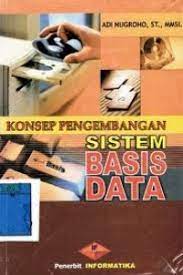 Cover KONSEP PENGEMBANGAN SISTEM BASIS DATA / Adi Nugroho