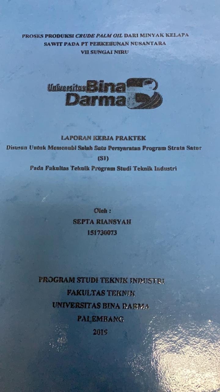Cover PROSES PRODUKSI CRUDE PALM OIL DARI MINYAK KELAPA SAWIT PADA PT. PERKEBUNAN NUSANTARA VII SUNGAI NIRU / SEPTA RIANSYAH