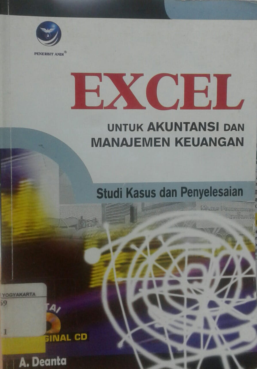 Cover EXCEL UNTUK AKUNTANSI DAN MANAJEMEN KEUANGAN :  Studi Kasus dan Penyelesaian / Deanta