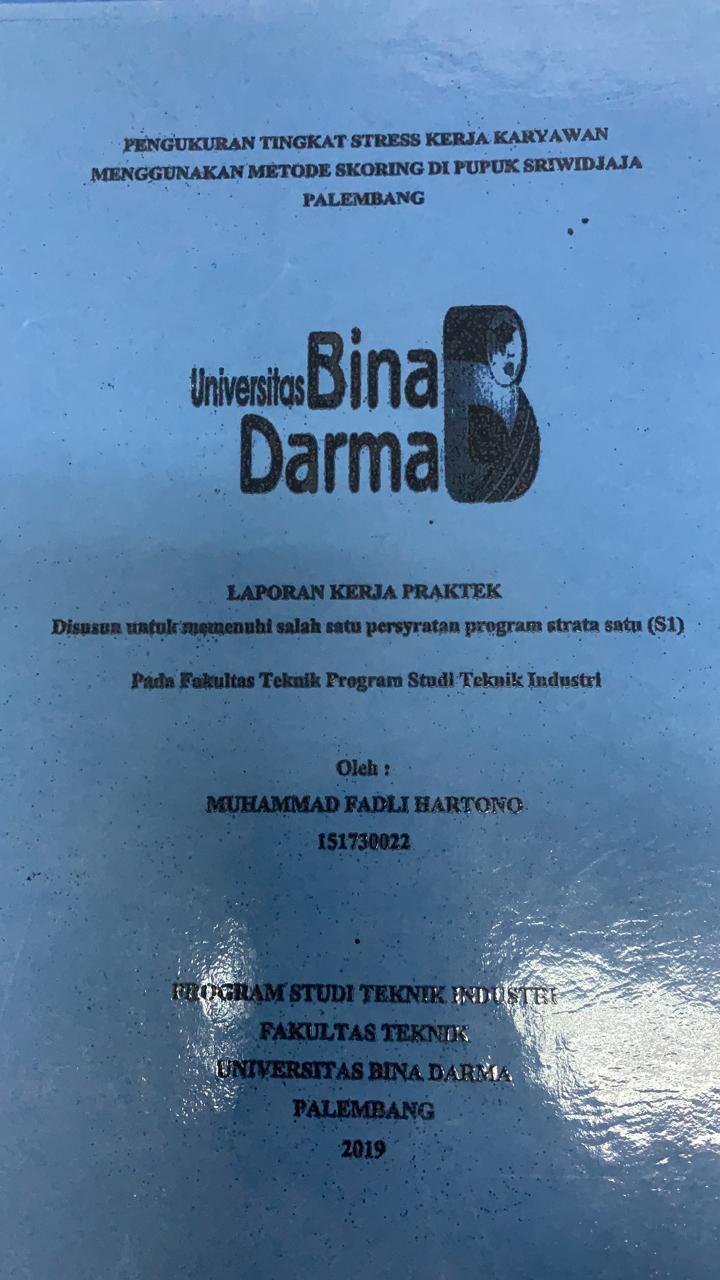 Cover PENGUKURAN TINGKAT STRESS KERJA KARYAWAN MENGGUNAKAN METODE SKORING DI PUPUK SRIWIDJAJA PALEMBANG / MUHAMMAD FADLI HARTONO