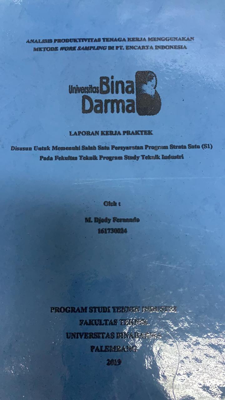 Cover ANALISIS PRODUKTIVITAS TENAGA KERJA MENGGUNAKAN METODE WORK SAMPLING DI PT. ENCARTA INDONESIA / M.DJODY FERNANDO