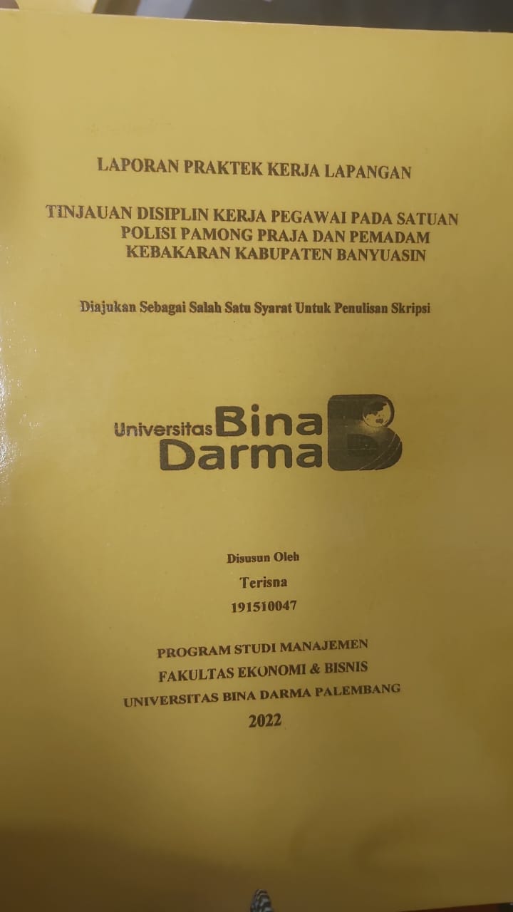 Cover TINJAUAN DISIPLIN KERJA PEGAWAI PADA SATUAN POLISI PAMONG PRAJA DAN PEMADAM KEBAKARAN KABUPATEN BANYUASIN / TERISNA