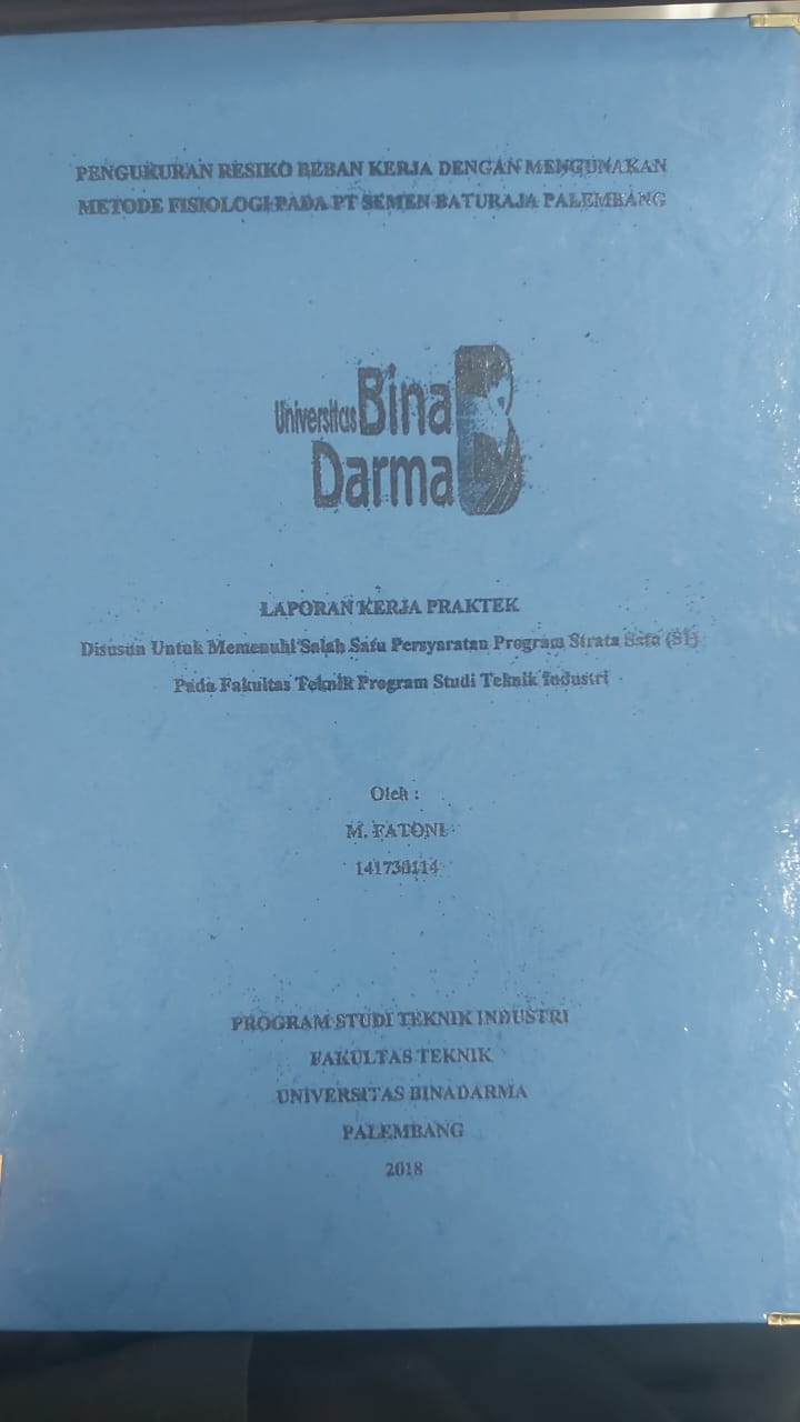 Cover PENGUKURAN RESIKO BEBAN KERJA DENGAN MENGGUNAKAN METODE FISIOLOGI PADA PT SEMEN BATURAJA PALEMBANG / M.FATONI