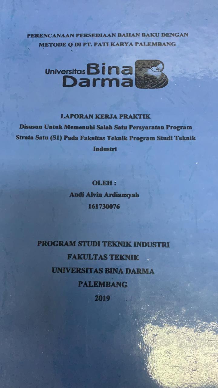 Cover PERANCANGAN PERSEDIAAN BAHAN BAKU DENGAN METODE Q DI PT. PATI KARYA PALEMBANG / ANDI ALVIN ARDIANSYAH