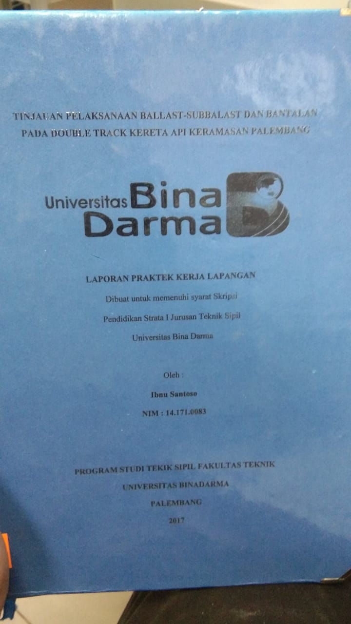 Cover TINJAUAN PELAKSANAAN BALLAST-SUBBALAST DAN BANTALAN PADA DOUBLE TRACK KERETA API KERAMASAN PALEMBANG / IBNU SANTOSO