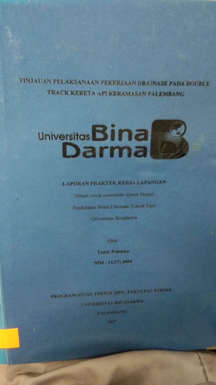 Cover TINJAUAN PELAKSANAAN PEKERJAAN DRAINASE PADA DOUBLE TRACK KERETA API KERAMASAN PALEMBANG / FANDI PRATAMA