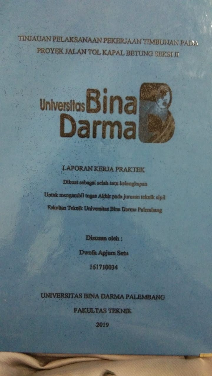 Cover TINJAUAN PELAKSANAAN PEKERJAAN TIMBUNAN PADA PROYEK JALAN TOL KAPAL BETUNG SEKSI II / DWOFA APJUM SETU