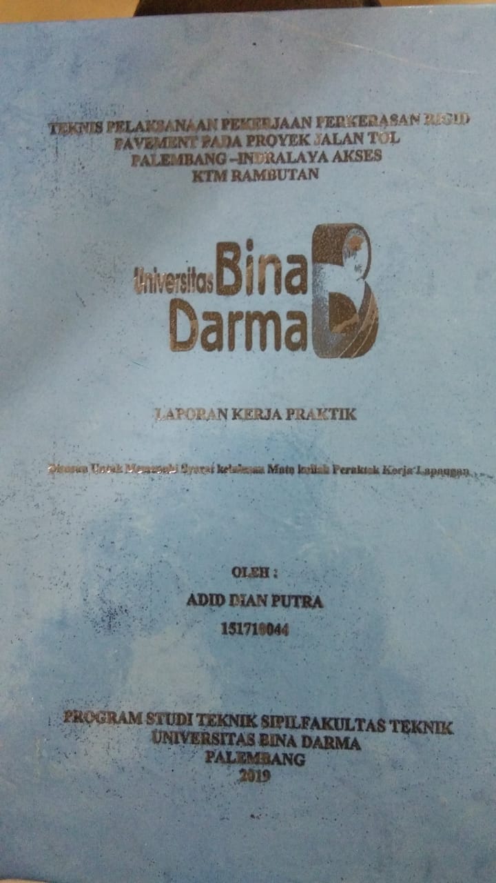 Cover TEKNIS PELAKSANAAN PEKERJAAN PERKERASAN RIGID PAVEMENT PADA PROYEK JALAN TOL PALEMBANG-INDRALAYA AKSES KTM RAMBUTAN / ADID DIAN PUTRA