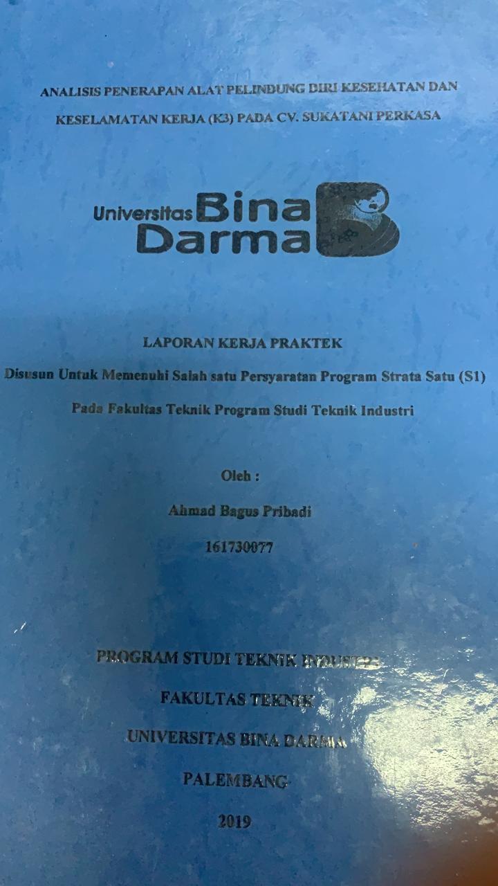 Cover ANALISIS PENERAPAN ALAT PELINDUNG DIRI KESEHATAN DAN KESELAMATAN KERJA (K3) PADA CV SUKATANI PERKASA / AHMAD BAGUS PRIBADI