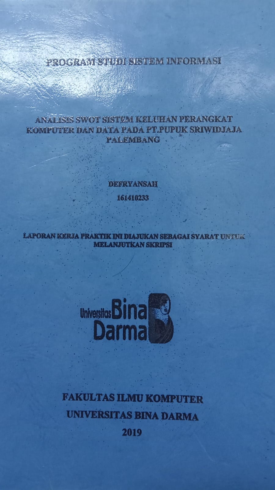 Cover ANALISIS SWOT SISTEM KELUHAN PERANGKAT KOMPUTER DAN DATA  PADA PT.PUPUK SRIWIDJAJA PALEMBANG / DEFRYANSAH