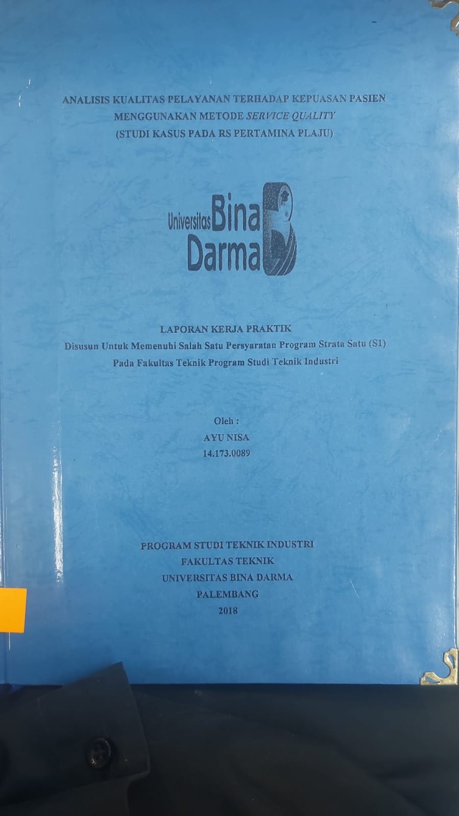 Cover ANALISIS KUALITAS PELAYANAN TERHADAP KEPUASAN PASIEN MENGGUNAKAN METODE SERVICE QUALITY (STUDI KASUS PADA RS PERTAMINA PLAJU) / AYU NISA