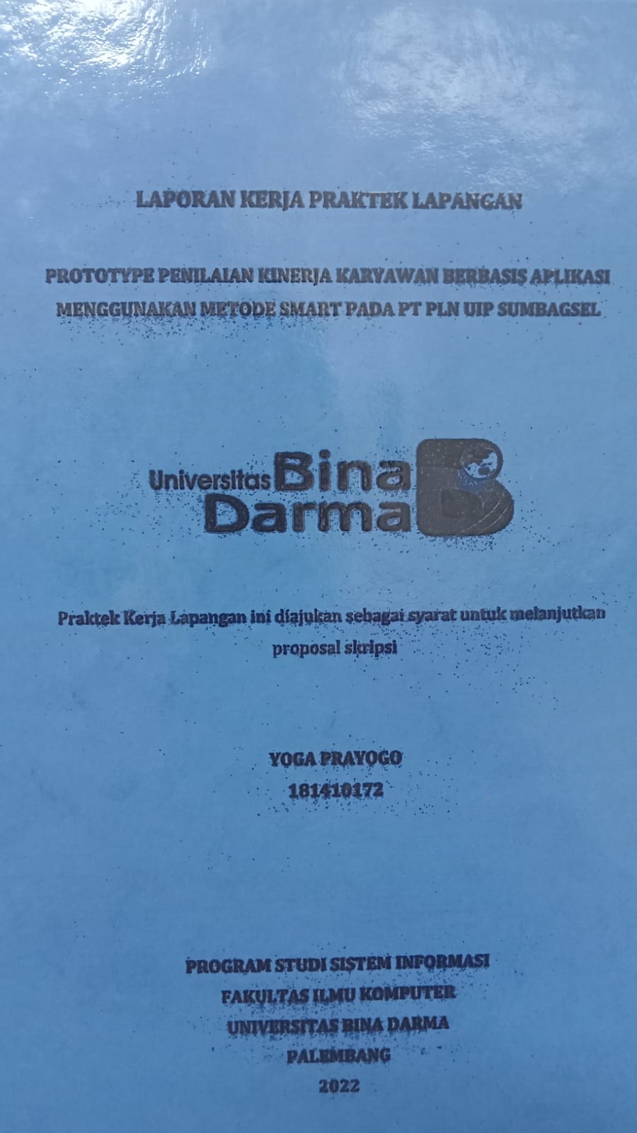 Cover PROTOTYPE PENILAIAN KINERJA KARYAWAN BERBASIS APLIKASI MENGGUNAKAN METODE SAMART PADA PT PLN UIP SUMBAGSEL / YOGA PRAYOGO