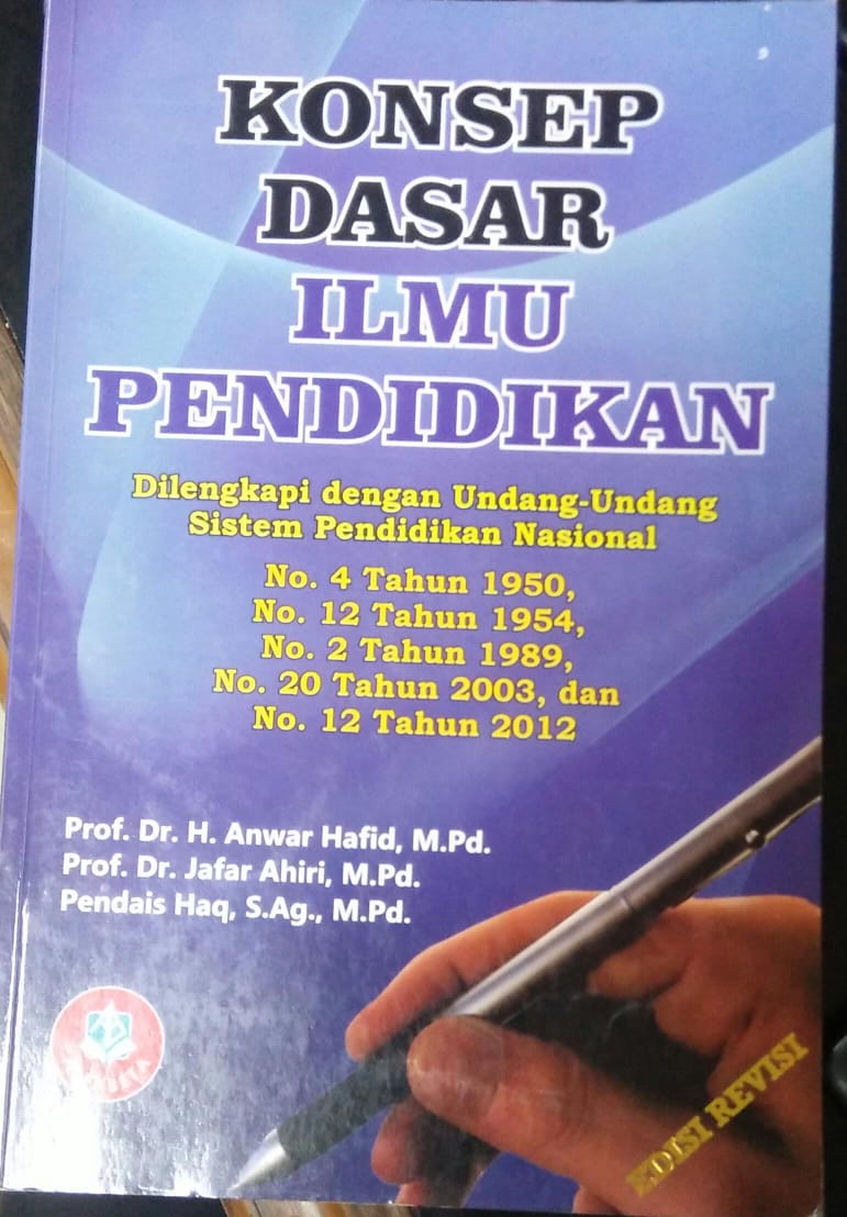 Cover KONSEP DASAR ILMU PENDIDIKAN :  Dilengkapi dengan undang-undang sistem pendidikan nasional / Anwar Hafid