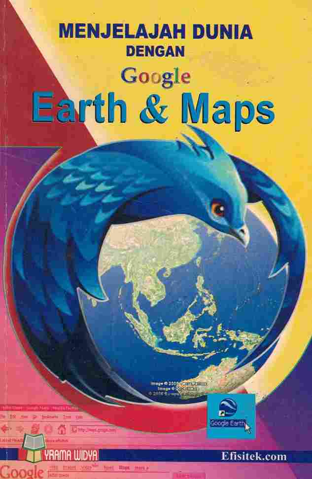 Cover MENJELAJAH DUNIA DENGAN GOOGLE EARTH & MAPS / Efisitek.com