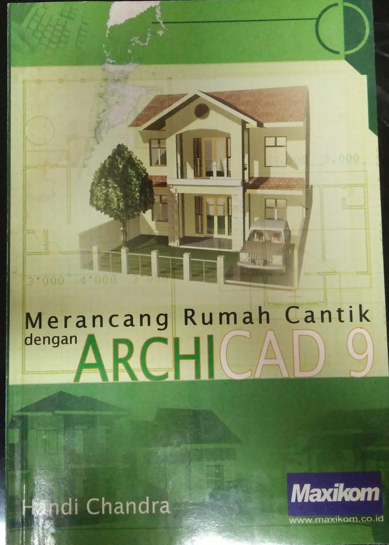 Cover MERANCANG RUMAH CANTIK DENGAN ARCHICAD 9 / Handi Chandra