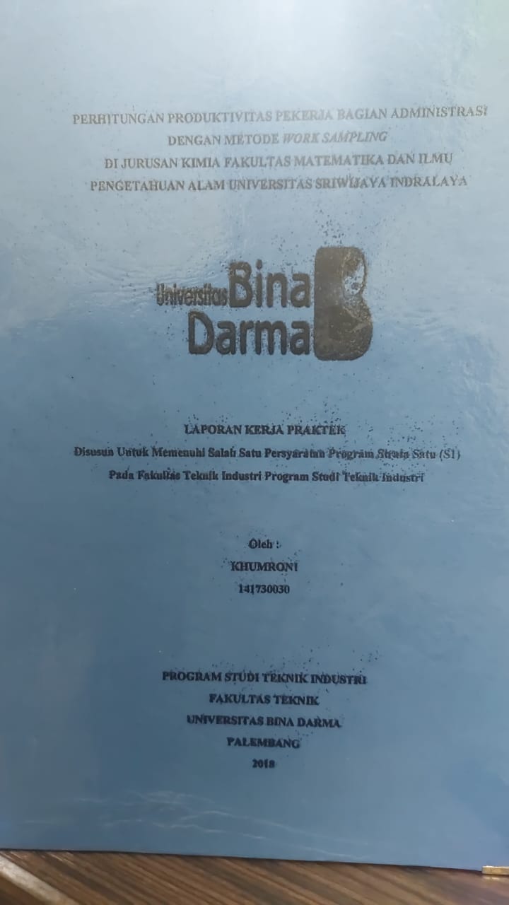 Cover PERHITUNGAN PRODUKTIVITAS  PEKERJA BAGIAN ADMINISTRASI DENGAN METODE WORK SAMPLING DI JURUSAN KIMIA FAKULTAS MATEMATIKA DAN ILMU PENGETAHUAN ALAM UNIVERSITAS SRIWIJAYA PALEMBANG / KHUMRONI