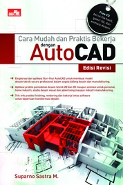 Cover CARA MUDAH DAN PRAKTIS BEKERJA DENGAN AUTOCAD / Suparno Sastra