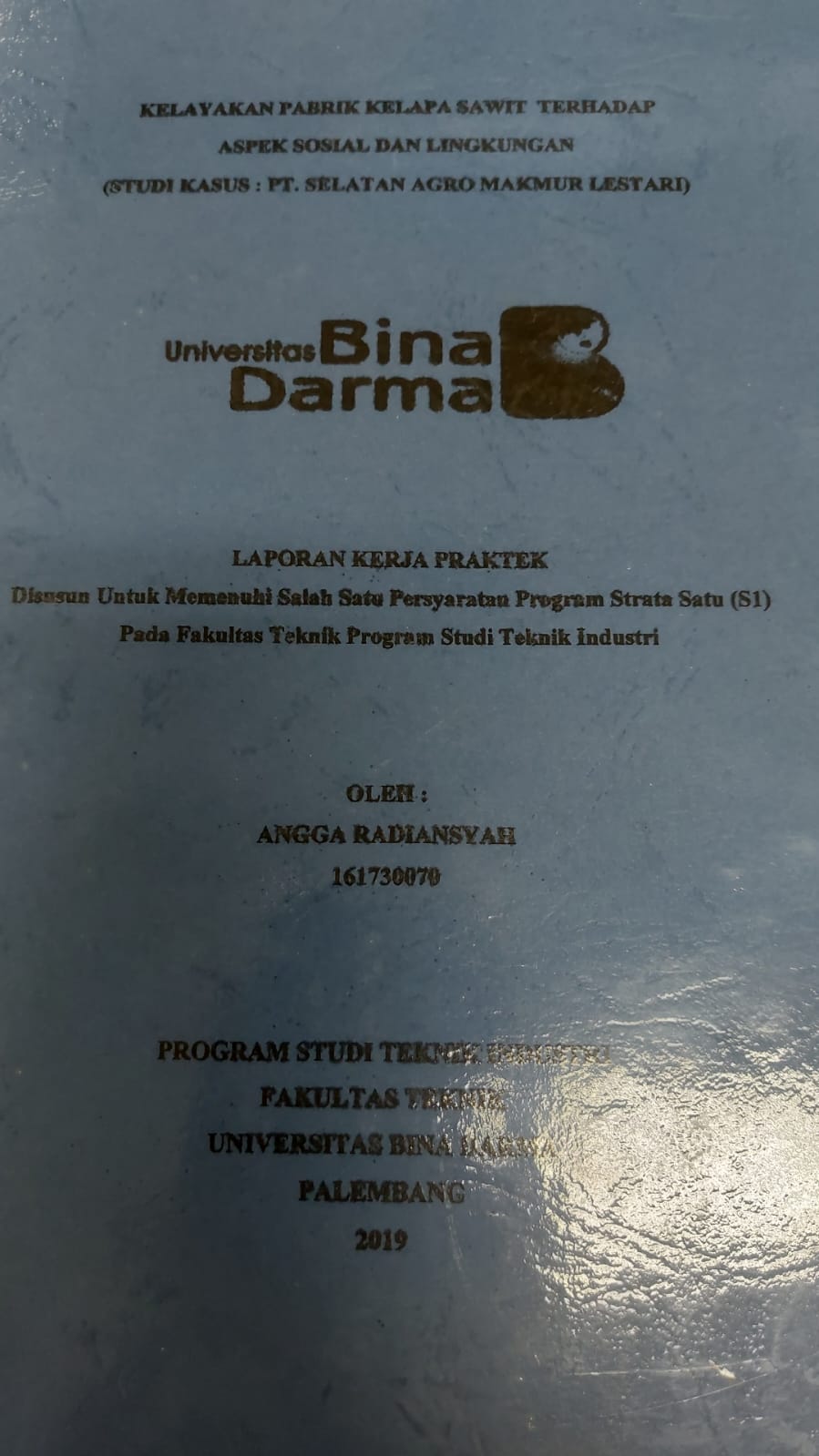 Cover KELAYAKAN PABRIK KELAPA SAWIT TERHADAP ASPEK SOSIAL DAN LINGKUNGAN :  (STUDI KASUS : PT. SELATAN AGRO MAKMUR LESTARI) / ANGGA RADIANSYAH