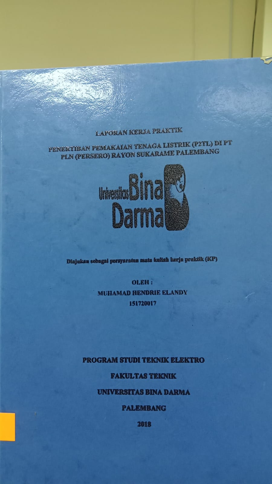 Cover PENERTIBAN PEMAKAIAN TENAGA LISTRIK (P2TL) DI PT PLN (PERSERO) RAYON SUARAME PALEMBANG / MUHAMMAD HENDRIE ELANDY