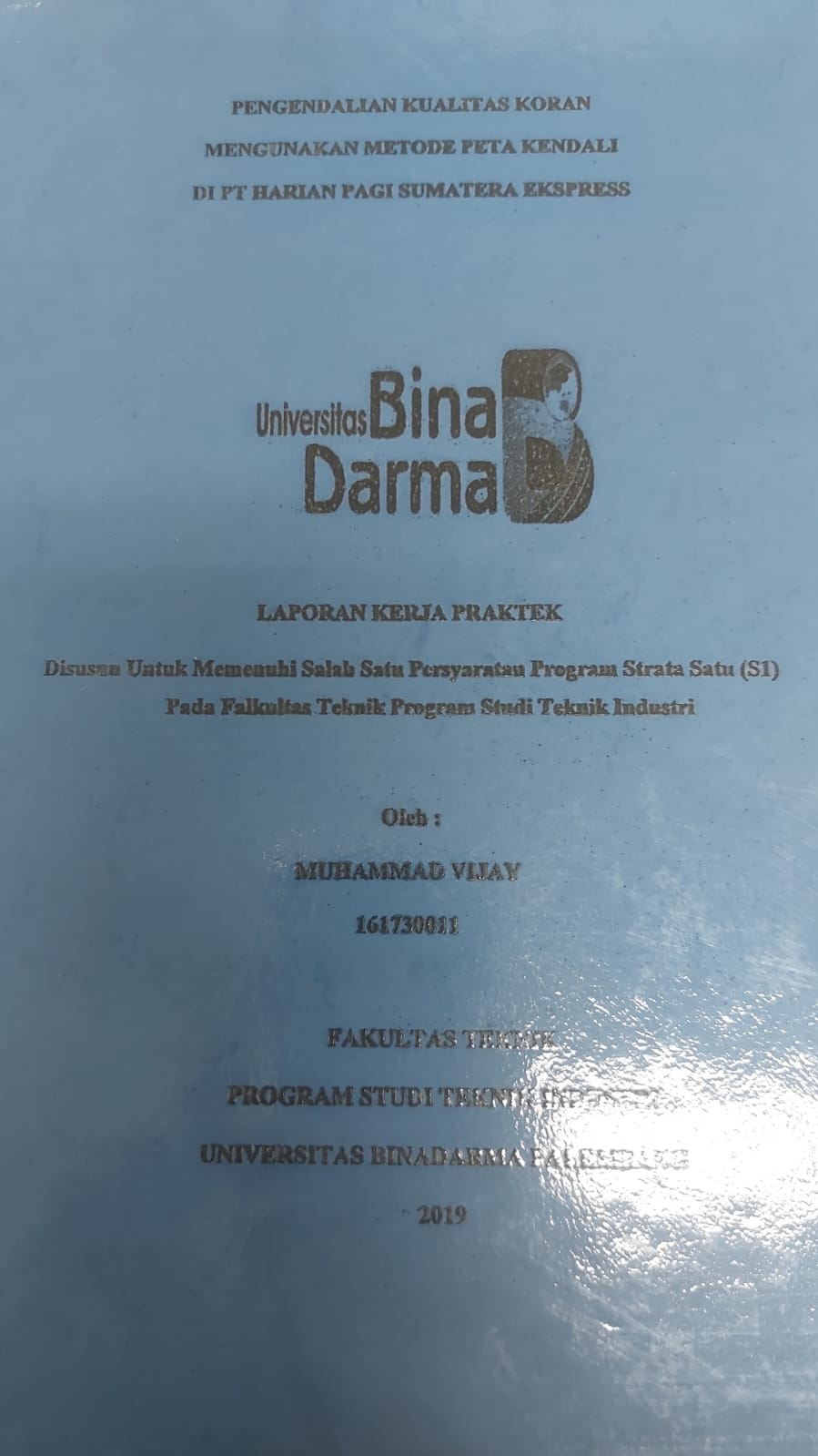 Cover PENGENDALIAN KUALITAS KORAN MENGGUNAKAN METODE PETA KENDALI DI PT HARIAN PAGI SUMATERA SELATAN / MUHAMMAD VIJAY