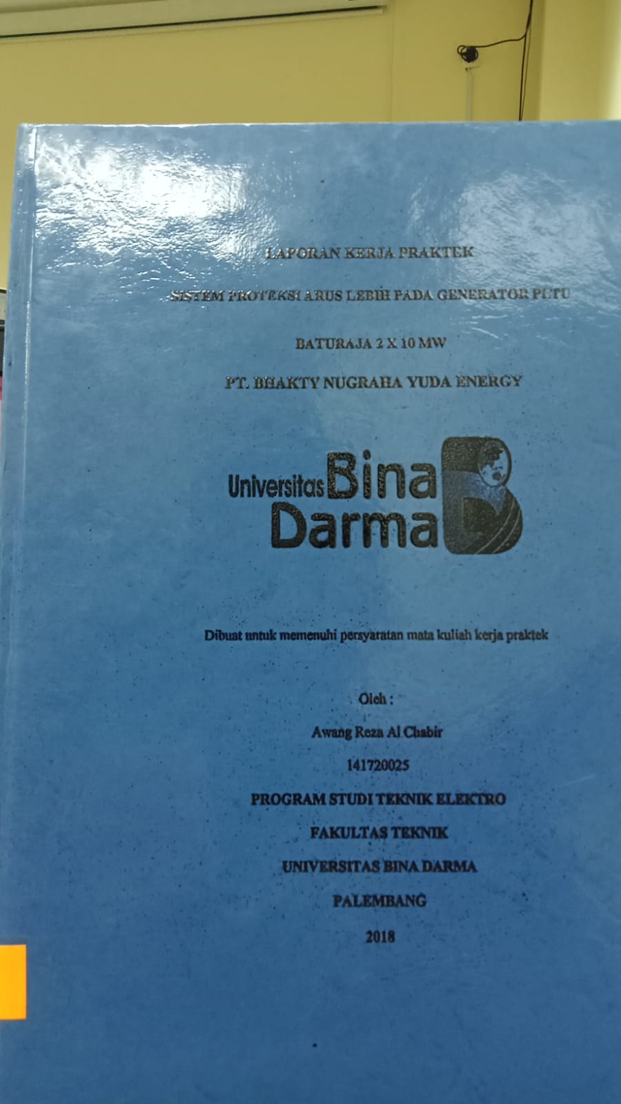 Cover SISTEM PROTEKSI ARUS LEBIH PADA GENERATOR PLTU BATURAJA 2X 10 MW PT.BHAKY NUGRAHA YUDA ENERGY / AWANG REZA AL CHABAIR