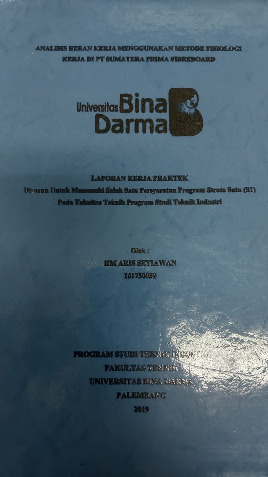 Cover ANALISIS BEBEN KERJA MENGGUNAKAN METODE FISIOLOGI KERJA DI PT SUMATERA SELATAN PRIME FEBREBOARD / IIM ARIS SETIAWAN