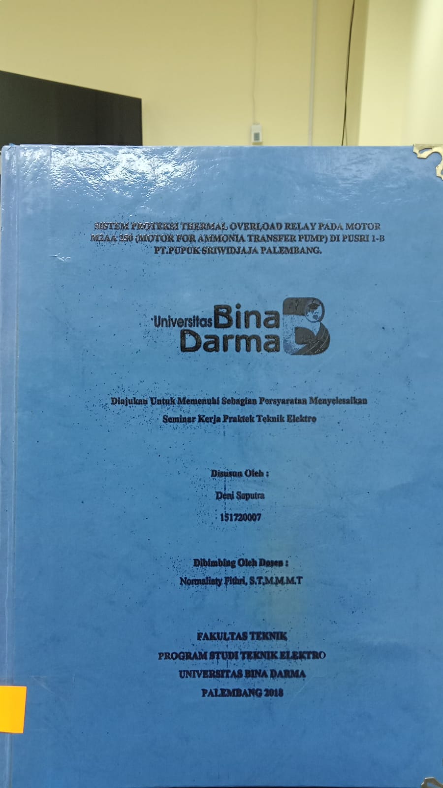 Cover SISTEM PROTEKSI THERMAL OVERLOAD RELAY PADA MOTOR 250 (MOTOR FOR AMMONIA TRANSFER PUMP) DI PUSRI 1-B PT .PUPUK SRIWIDJAJA PALEMBANG / DENI SAPUTRA