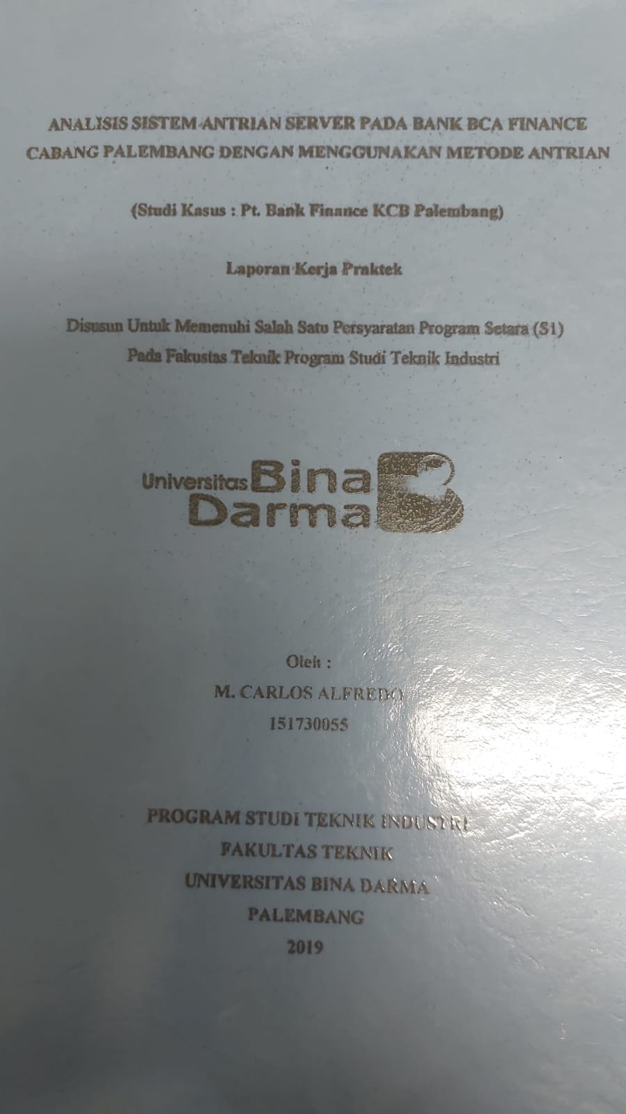 Cover ANALISIS SISTEM ANTRIAN SERVER PADA BANK BCA FINANCE CABANG PALEMBANG DENGAN MENGGUNAKAN METODE ANTRIAN / M.CARLOS ALFREDO