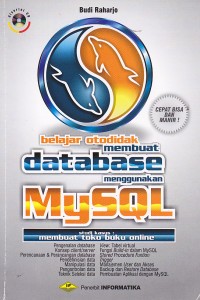 Cover BELAJAR OTODIDAK MEMBUAT DATABASE MENGGUNAKAN MYSQL / Budi Raharjo