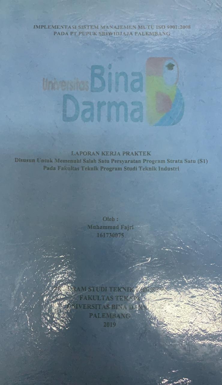 Cover IMPLEMENTASI SISTEM MANAJEMEN MUTU ISO 9001 : 2008 PADA PT PUPUK SRIWIDJAJA PALEMBANG / MUHAMMAD FAJRI