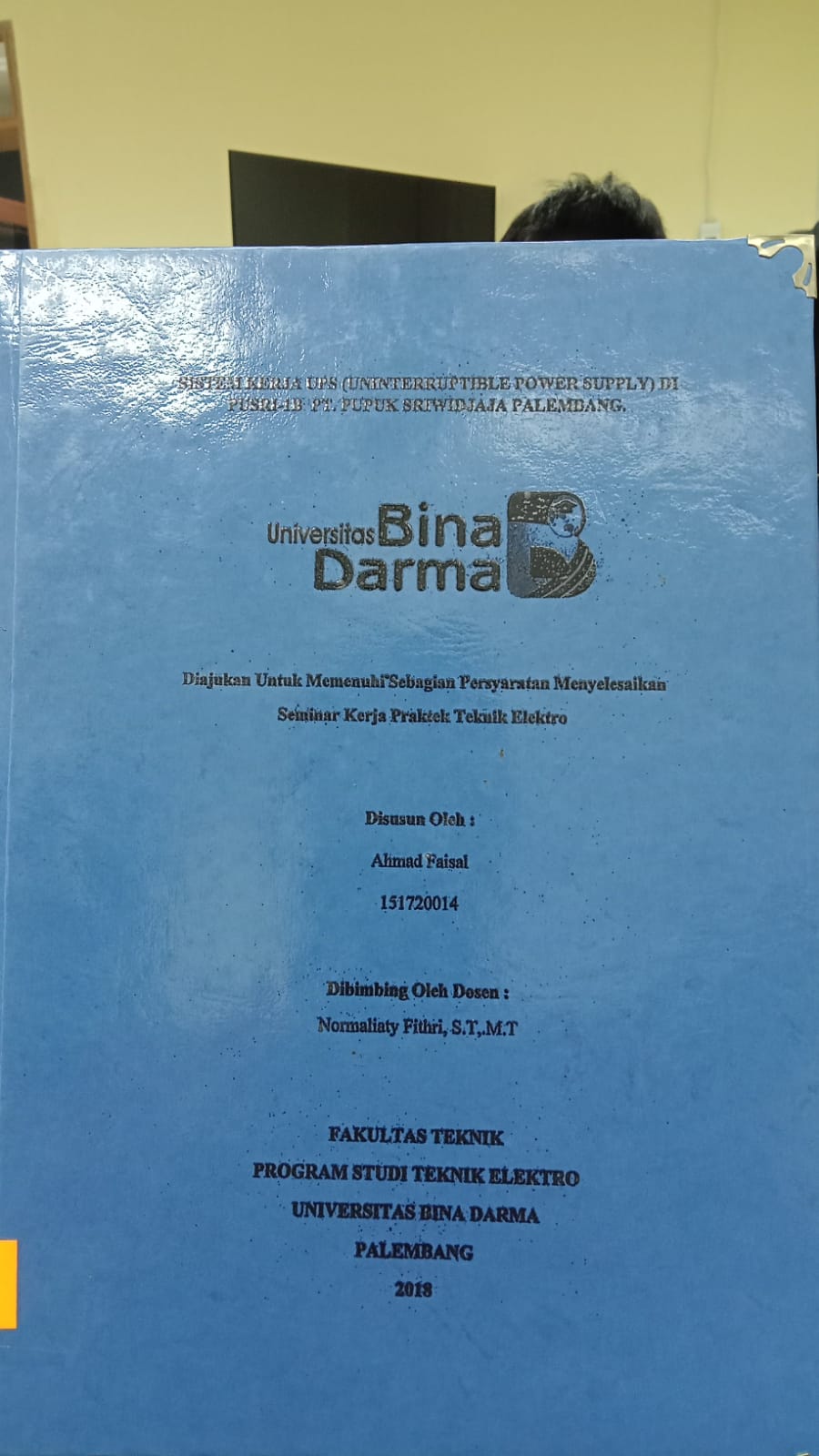 Cover SISTEM KERJA UPS (UNINTERRUPTIBLE POWER SUPPLY) DI PUSRI-1B PT.PUPUK SRIWIDJAJA PALEMBANG / AHMAD FAISAL