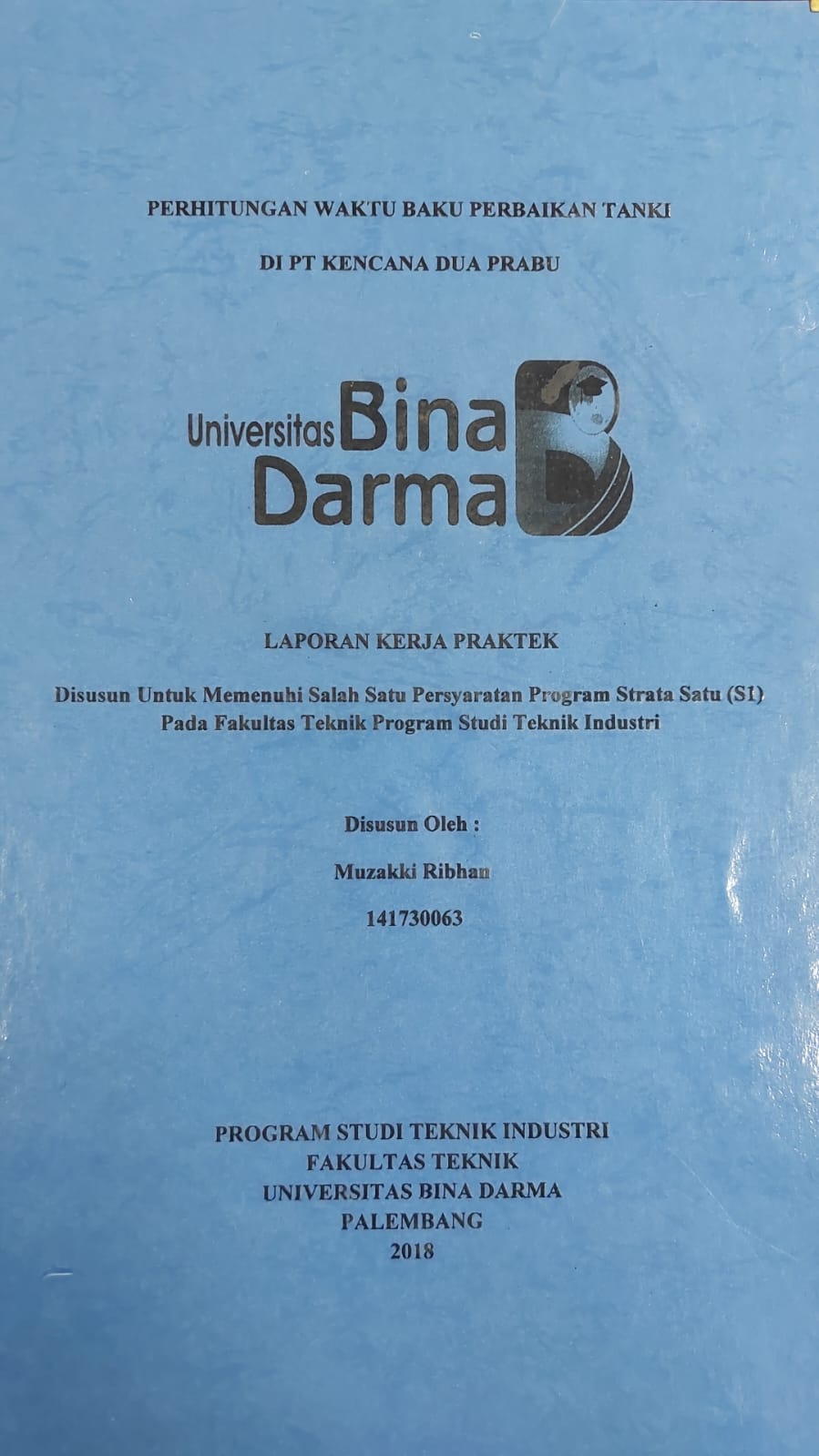 Cover PERHITUNGAN WAKTU BAKU PERBAIKAN TANKI DI PT KENCANA DUA PRABU / MUZAKKI RIBHAN