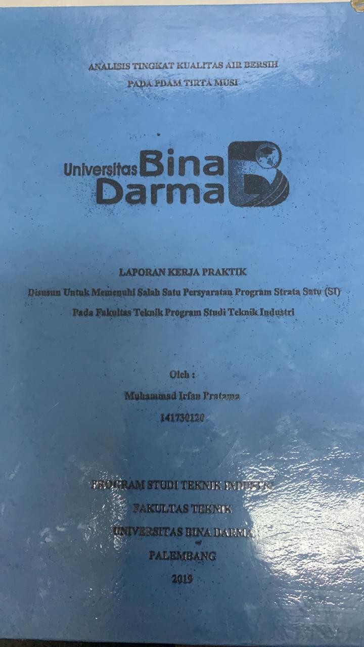 Cover ANALISIS TINGKAT KUALITAS AIR BERSIH PADA PDAM TIRTA MUSI / MUHAMMAD IRFAN PRATAMA