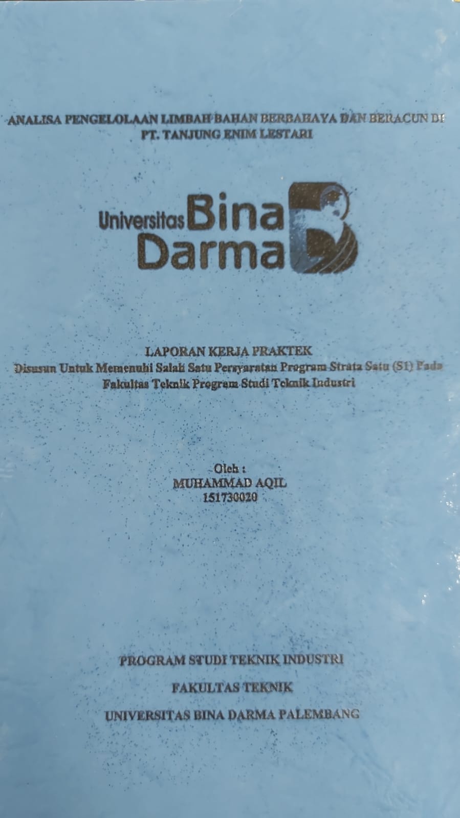 Cover ANALISIS PENGELOLAAN LIMBAH BAHAN BERBAHAYA DAN BERACUN DI PT.TANJUNG ENIM LESTARI / MUHAMMAD AQIL