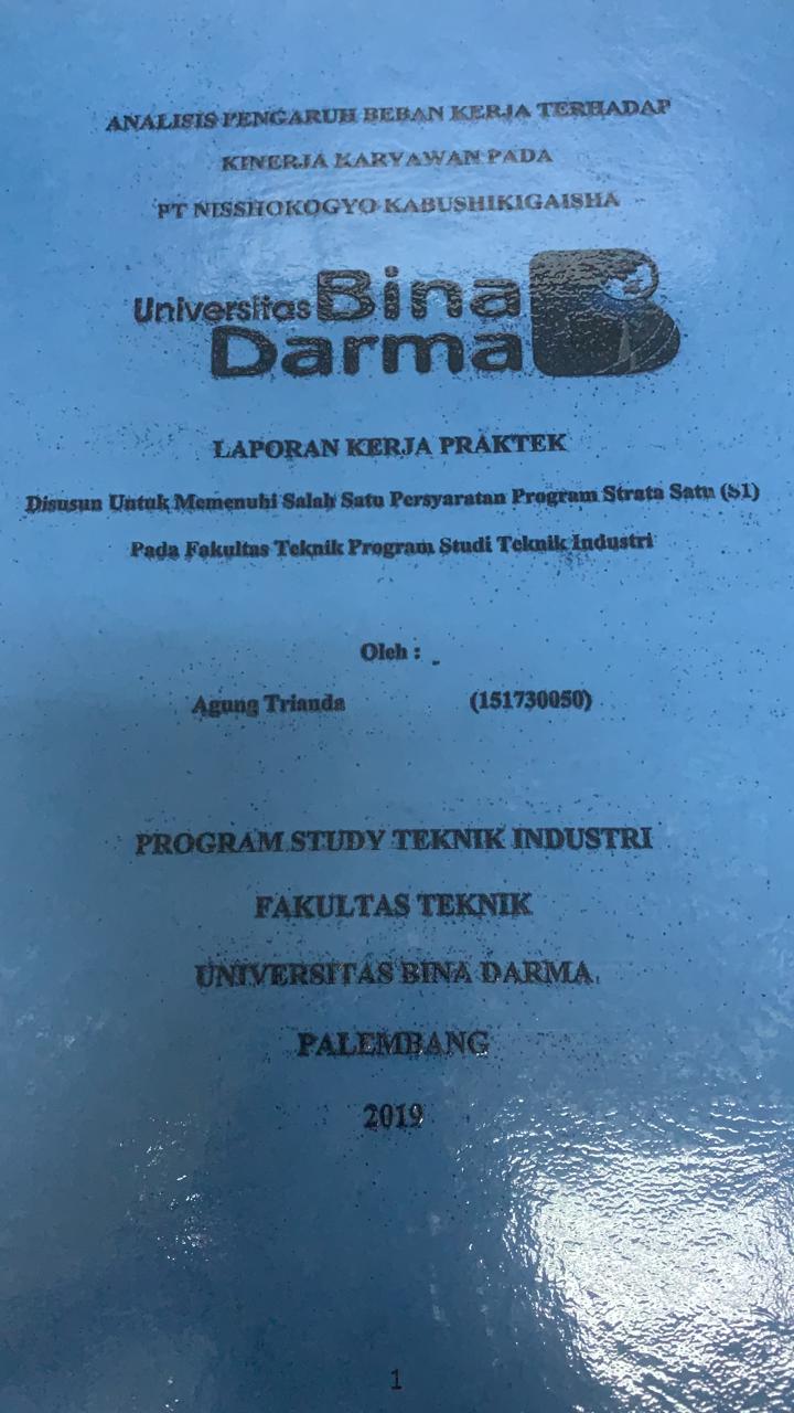 Cover ANALISIS PENGARUH BEBAN KERJA TERHADAP KINERJA KARYAWAN PADA PT NISSHOKOGYO KABUSHIKIGAISHA / AGUNG TRIANDA