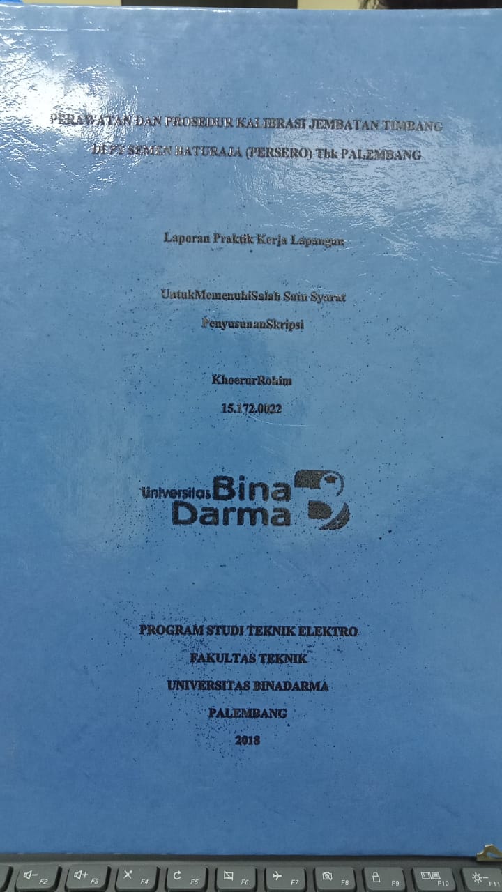 Cover PERAWATAN DAN PROSEDUR KALIBRASI JEMBATAN TIMBANG DI PT SEMEN BATURAJA (PERSERO) TbK PALEMBANG / KHOERUROHIM