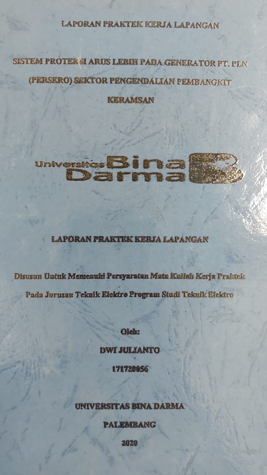 Cover SISTEM PROTEKSI ARUS LEBIH PADA GENERATOR PT.PLN (PERSERO) SEKTOR PENGENDALIAN PEMBANGKIT KERAMSAN / DWI JULIANTO
