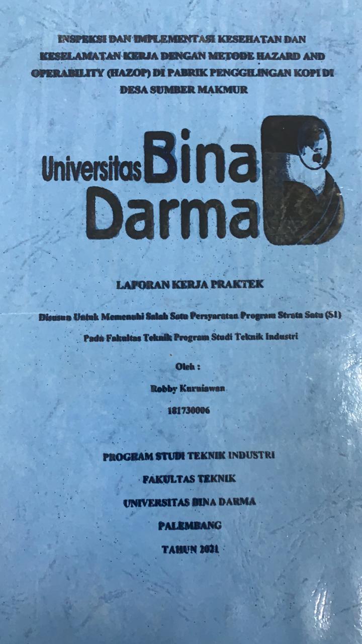 Cover INSPEKSI DAN IMPLEMENTASI KESEHATAN KESELAMATAN KERJA DENGAN METODE HAZARD AND OPERABILITY(HAZOP) DI PABRIK MENGGILING KOPI DI DESA SUMBER MAKMUR / ROBBY KURNIAWAN