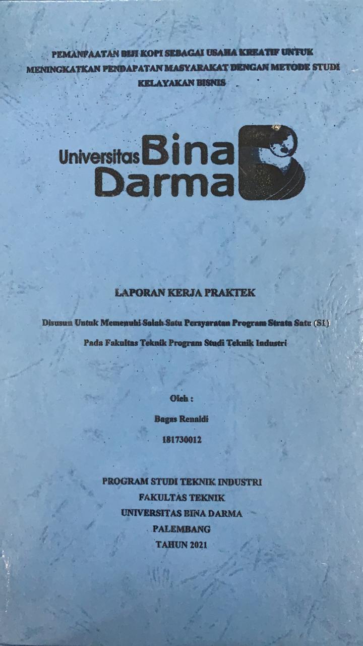 Cover PEMANFAATAN BIJI KOPI SEBAGAI USAHA KREATIF UNTUK MENINGKATKAN PENDAPATAN MASYARAKAT DENGAN METODE STUDI KELAYAKAN BISNIS / BAGAS RENALDI